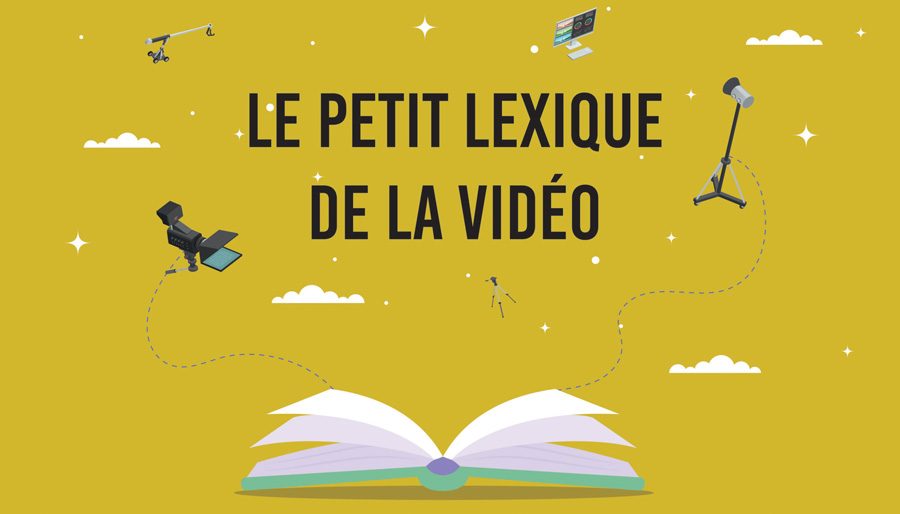 Le petit lexique de la vidéo