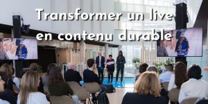 Transformer un live en contenu durable